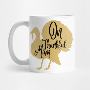 On thankful mom, thanksgiving day gift for mom Mug